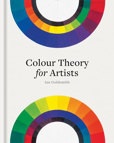 Colour Theory For Artists: Everything You Need To Know About Working With Colour