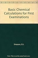 Basic Chemical Calculations for First Examinations 0713119268 Book Cover