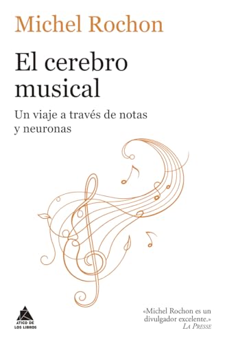 El cerebro musical: Un viaje a través de notas y neuronas: 104 (Ático de los Libros)