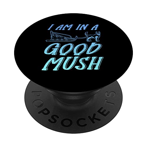Divertido soy bueno en Mush | Trineo para perros Mushing | Husky Musher PopSockets PopGrip Intercambiable