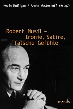 Paperback Robert Musil - Ironie, Satire, Falsche Gefühle [German] Book