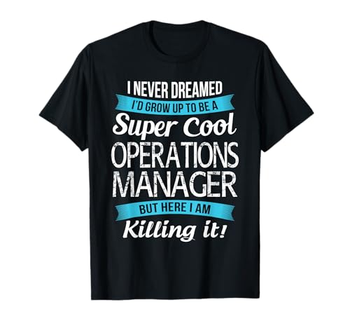 Funny Operations Manager Tshirt Gift T-Shirt