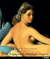 Jean-Auguste-Dominique Ingres: Masters of French Art 3833137339 Book Cover