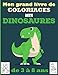 Mon grand livre de coloriages, mes dinosaures de 3 à 8 ans: Carnet de coloriages spécial dinosaures mignons et amusants ! | 30 dessins format 21,6 x ... soeurs, jeunes dessinateurs et artistes