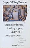  Lexikon der Sekten, Sondergruppen und Weltanschauungen: Fakten, Hintergründe, Klärungen (HERDER spektrum)