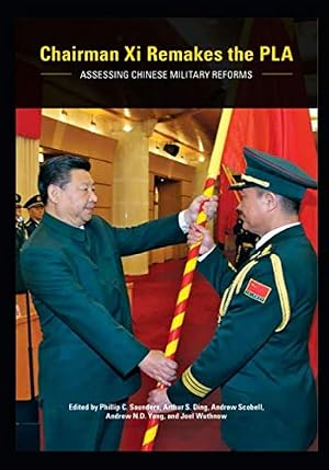 Book cover Chairman Xi Remakes the PLA: Assessing Chinese Military Reforms