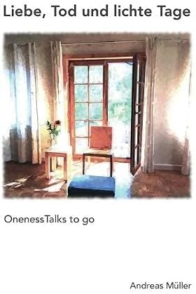 Liebe, Tod und lichte Tage: OnenessTalks to go