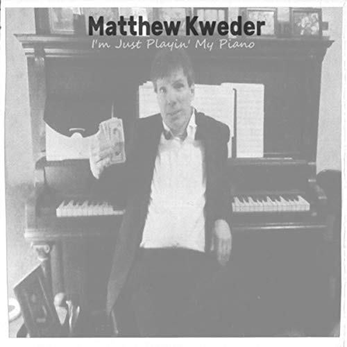 Amazon.com: I'm Just Playin' My Piano : Matthew Kweder: Digital Music