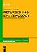 Produktbild Refurbishing Epistemology: A Meta-Epistemological Framework (Epistemic Studies, 35)