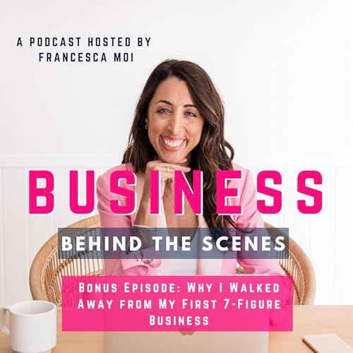 Special Episode: Why I Walked Away from My First 7-Figure Business cover art