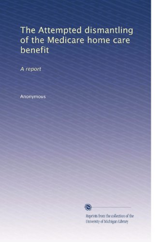 La tentative de démantèlement de la prestation de soins à domicile Medicare : un rapport