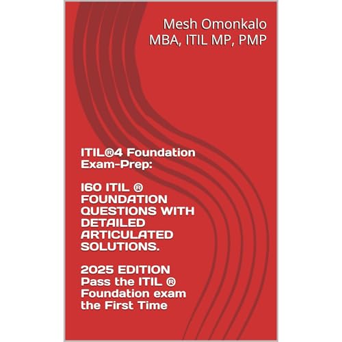 ITIL®4 Foundation Exam-Prep: Mock test exams with 160 Realistic ITIL Questions, Answers and Explanations to get you certi