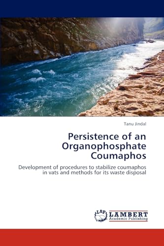 Persistence of an Organophosphate Coumaphos: Development of procedures to stabilize coumaphos in vats and methods for its waste disposal