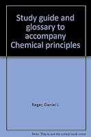 Study guide and glossary to accompany Chemical principles 0060445726 Book Cover