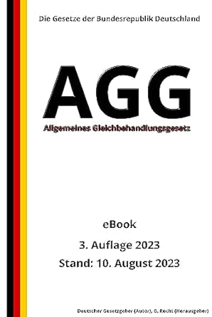 Allgemeines Gleichbehandlungsgesetz - AGG, 3. Auflage 2023: Die Gesetze ...