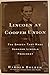 Lincoln at Cooper Union: The Speech That Made Abraham Lincoln President