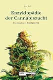 Enzyklopädie der Cannabiszucht: Fachbuch der Hanfgenetik