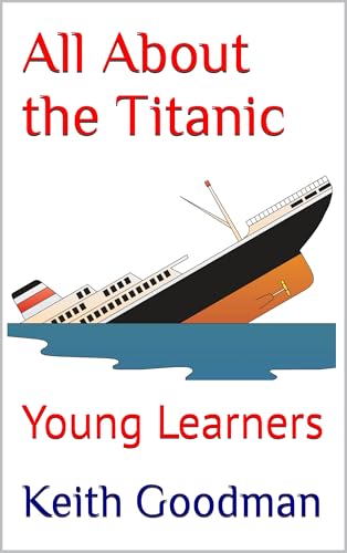 All About the Titanic: Young Learners