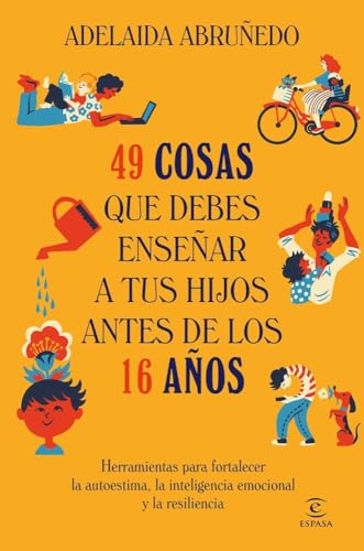 49 cosas que debes enseñar a tus hijos antes de los 16 años (Espasa Infancia y Adolescencia)