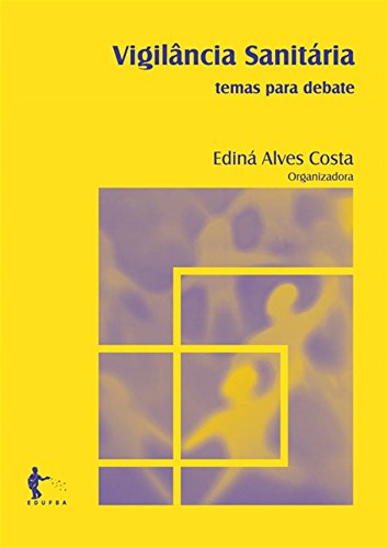 Vigilância Sanitária. Temas Para Debate
