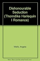Dishonourable Seduction 0373172672 Book Cover