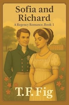 Sofia and Richard : A Regency Romance, Book1
