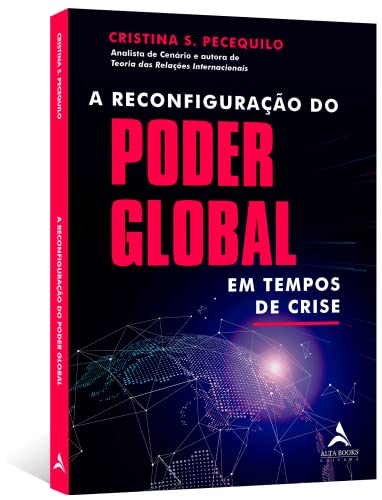 A reconfiguração do poder global em tempos de crise
