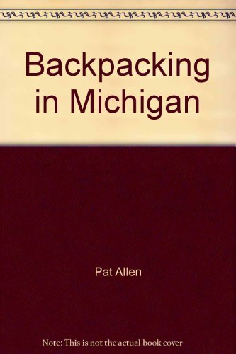 Top 5 Michigan Backpacking Trails: Your Guide 4 Backpacking in Michigan