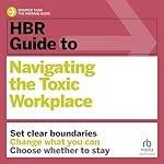 Cover of HBR Guide to Navigating the Toxic Workplace