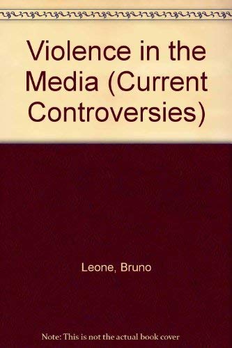 Violence in the Media (Current Controversies)