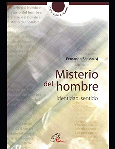 Misterio del hombre: Identidad, sentido (RELIGION Y DESARROLLO ESPIRITUAL VI) (Spanish Edition)