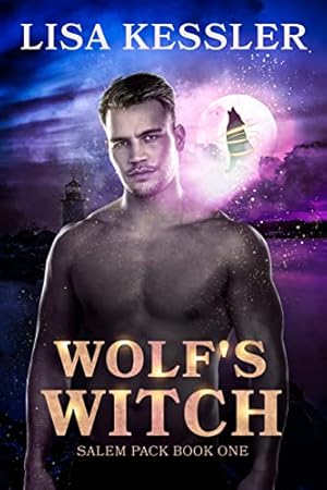 Wolf's Witch: Fated Mates Paranormal Romance with Shifters, Witches and Magic... (Salem Pack Book 1)