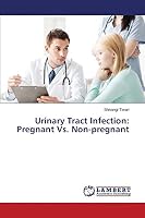 Urinary Tract Infection: Pregnant Vs. Non-pregnant 3659624535 Book Cover