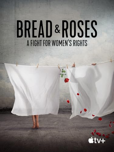 Bread & Roses: A Fight for Women’s Rights