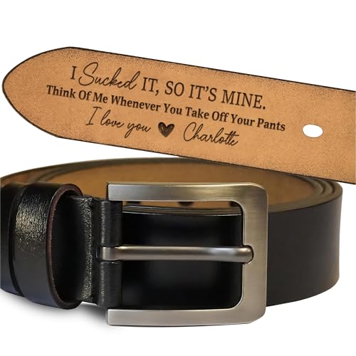 I Sucked It So It's Mine Belt - Think Of Me Whenever You Take Off Your Pants, Funny Belt For Husband, Personalized Leather Belts For Men