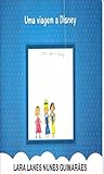  UMA VIAGEM A DISNEY: UMA VIAGEM A DISNEY (PRIMEIRA Livro 1) (Portuguese Edition)