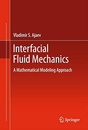Interfacial Fluid Mechanics: A Mathematical Modeling Approach 2012th Edition book cover