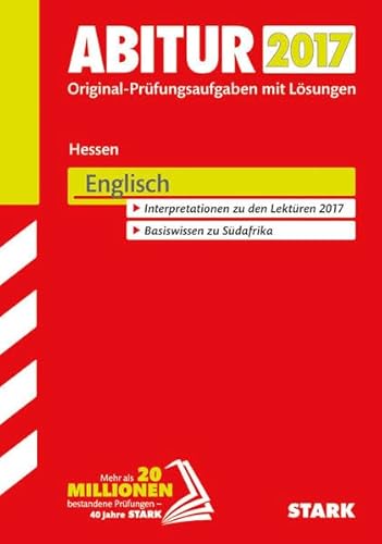 STARK Abiturprüfung Hessen - Englisch GK/LK: Original-Prüfungsaufgaben mit Lösungen 2013-2016. Interpretationen zu den Lektüren 2017. Basiswissen zu Südafrika