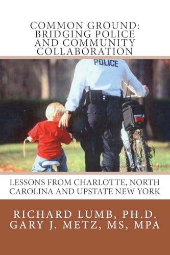 Common Ground: Bridging Police and Community Collaboration: Lessons from Charlotte, North Carolina and Upstate New York