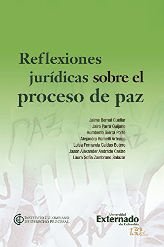 Reflexiones jurídicas sobre el proceso de paz (Spanish Edition) - Bernal Cuéllar, Jaime