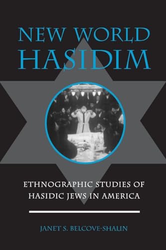 New World Hasidim: Ethnographic Studies of Hasidic Jews in America (Anthropology Judaic Std (Dis))