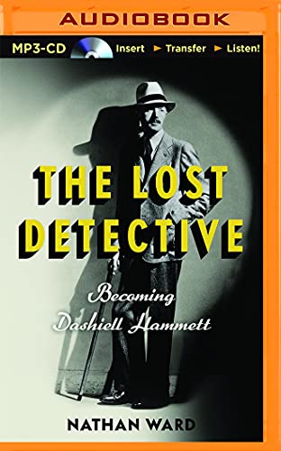 The Lost Detective: Becoming Dashiell Hammett 1511364327 Book Cover