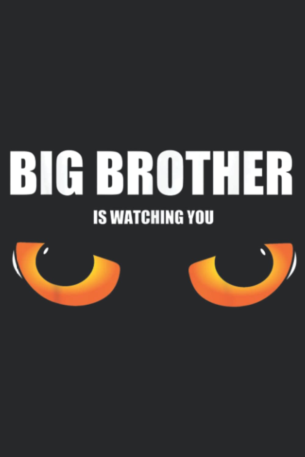 1984 Big brother is watching you Meme: Daily Planner Notepad To Do Schedule, Medium 6x9 Inches, 121 Pages, Printed Cover