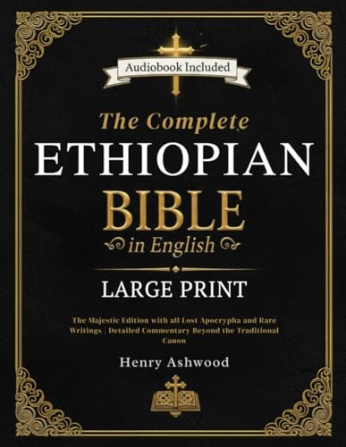 The Complete Ethiopian Bible in English: 969 BOOKS - The Majestic Edition with all Lost Apocrypha and Rare Writings | Detailed Commentary Beyond the Traditional Canon