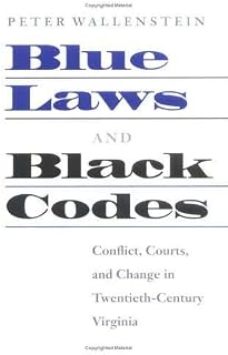Blue Laws and Black Codes: Conflict, Courts, and Change in Twentieth-Century Virginia