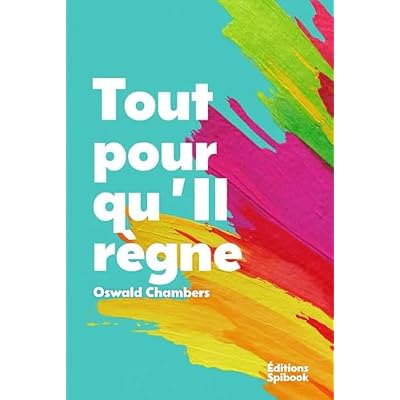 Tout pour qu'Il r&egrave;gne