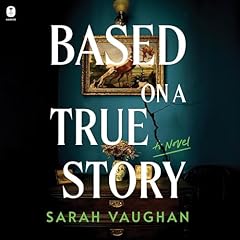 Based on a True Story Audiolibro Por Sarah Vaughan arte de portada
