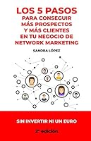 Los 5 Pasos para Conseguir M?s Prospectos y M?s Clientes en Tu Negocio de Network Marketing Sin Invertir ni un Euro 1076106730 Book Cover