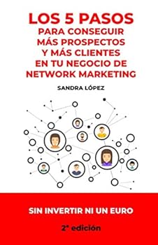 Paperback Los 5 pasos para conseguir más prospectos y más clientes en tu negocio de Network Marketing sin invertir ni un euro (Spanish Edition) [Spanish] Book