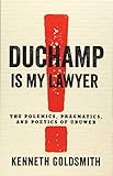  DUCHAMP IS MY LAWYER: The Polemics, Pragmatics, and Poetics of Ubuweb